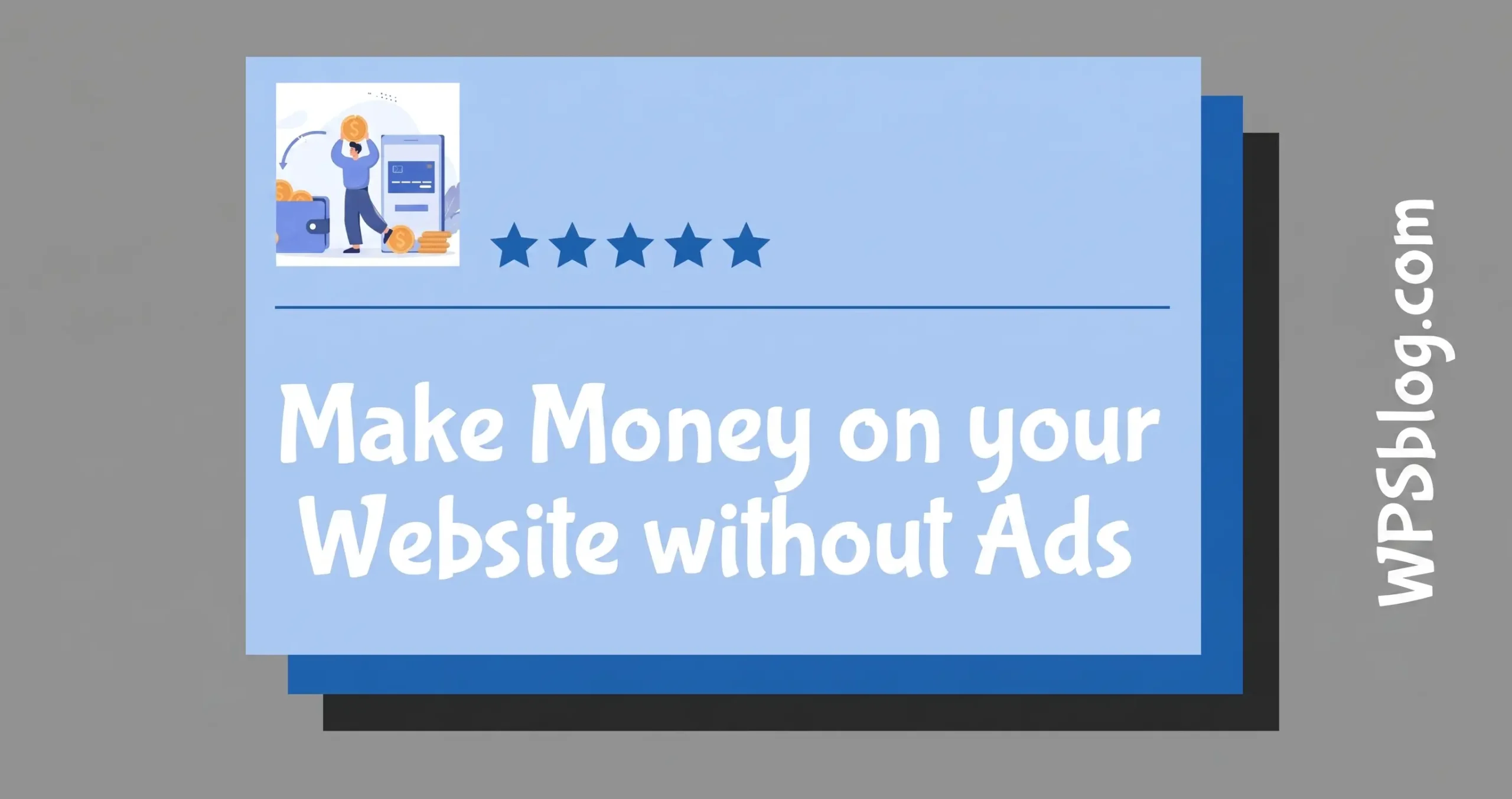 Ways to Make Money on Your Website Without Ads