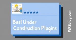 Best Under Construction WordPress Plugins