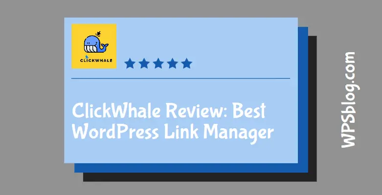 ClickWhale Review: Best WordPress Link Manager