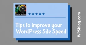 Effective Tips to Improve WordPress Speed