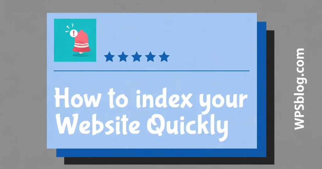 How to index your Website Quickly