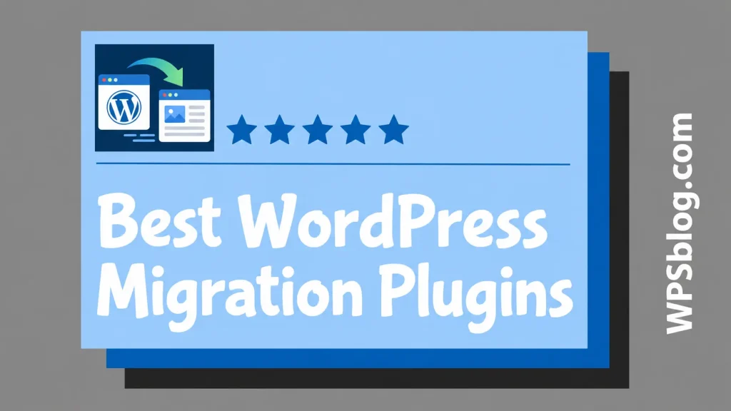 Best WordPress Migration Plugins