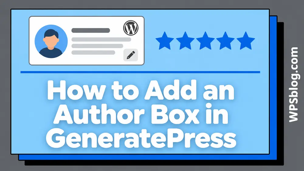 How to Add an Author Box in GeneratePress: 3 Easy & Proven Methods 1 Add an Author Box in GeneratePress