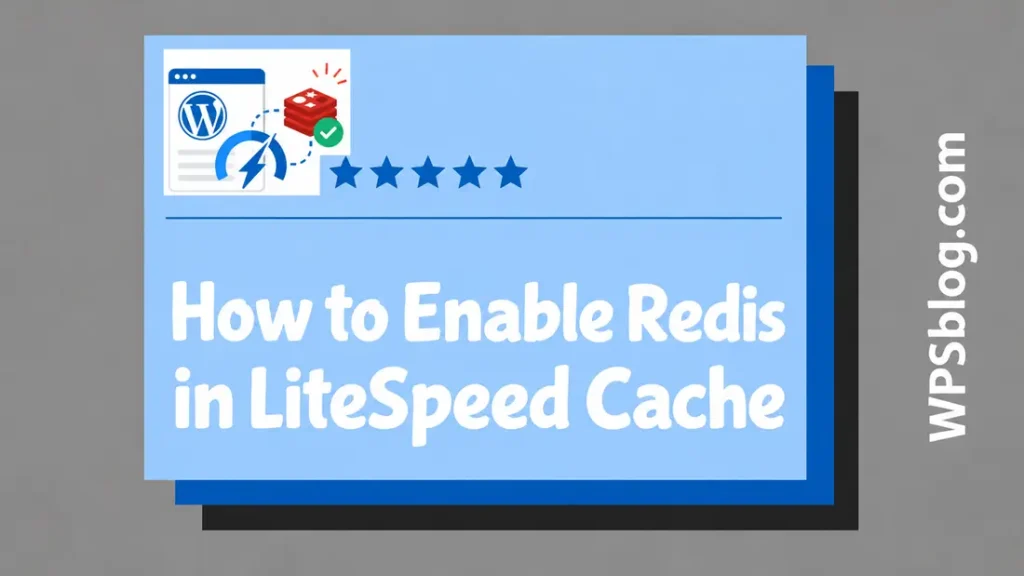 Enable Redis in LiteSpeed Cache: Easy WordPress Object Cache Setup (2026) 1 How to Enable Redis in LiteSpeed Cache