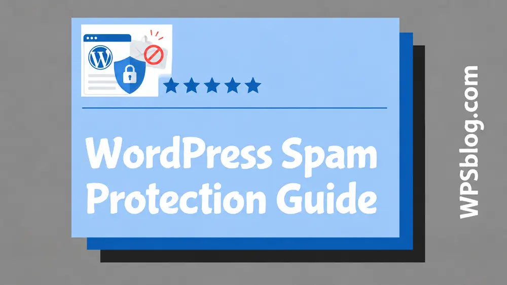 How To Protect Your WordPress Site From Spam: 5 Best Ways to Do It 1 How To Protect Your WordPress Site From Spam